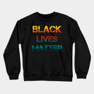 Black Lives Matter - BLM - Vintage/Retro Distressed text Crewneck Sweatshirt